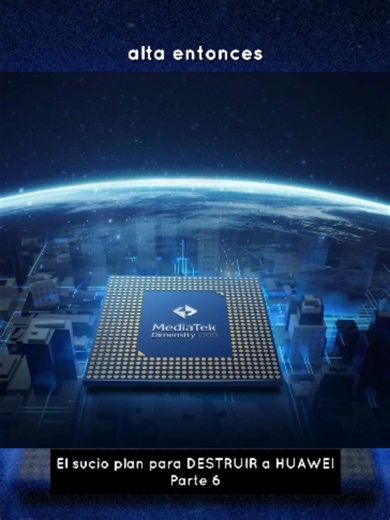 El sucio plan para destruir a Huawei y por qué falló - Parte 6