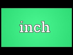 Inch Meaning