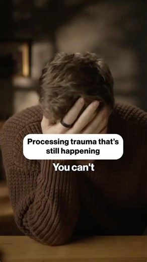 Processing trauma that’s still happening