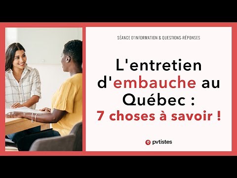 🇨🇦 L'entretien d'embauche (entrevue) au Québec/Canada : les 7 points importants à connaître !