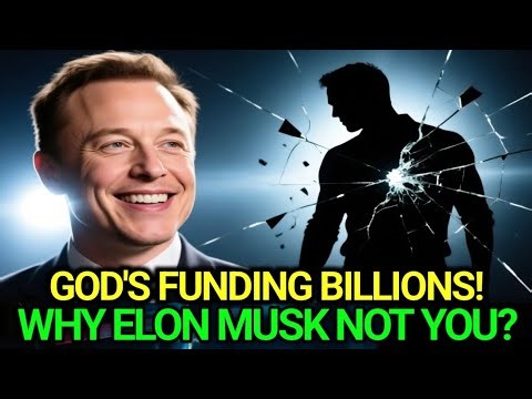 🔥 CHOSEN ONES: Why God Is Funding Elon Musk With BILLIONS — But Not You!