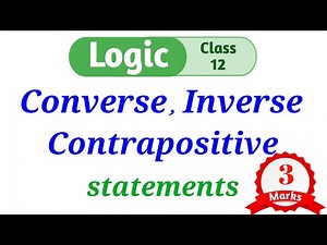 Converse, Inverse, Contrapositive forms | Mathematical Logic | Class 12 HSC | Sci, Comm & Arts