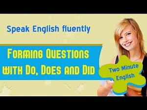 Forming Questions with Do, Does and Did - Advanced English Grammar Tutorial