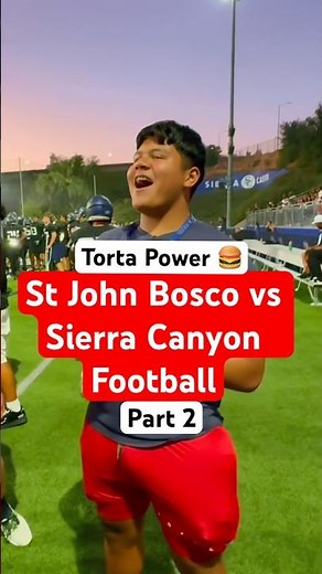 St John Bosco vs Sierra Canyon Football 2024 & Torta Power High school varsity football Tour