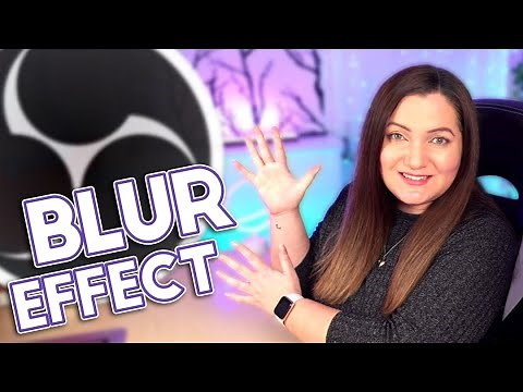 How to add a BLUR EFFECT in OBS STUDIO | Ft STREAMFX Plugin