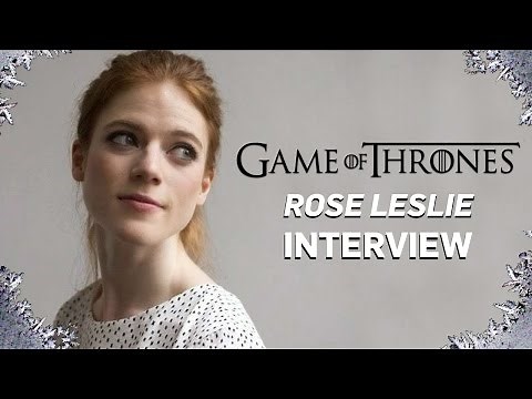 Game of Thrones: Rose Leslie Interview