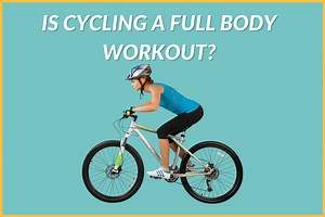 Is Cycling a Full Body Workout? (ANALYSIS)