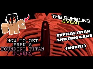 RUMBLING EVENT l How to Get Eren's Founding Powers/Skills in Typical Titan Shifting Game (Mobile)