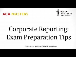 ICAEW ACA Corporate Reporting CR Exam Tips | Kieran Doe