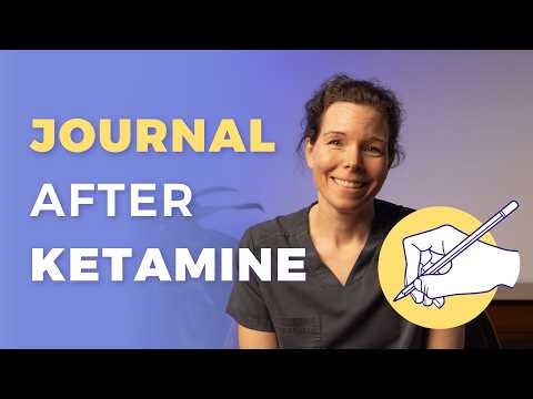 Why You Should Journal After Ketamine