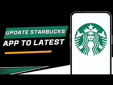 How to Update the Starbucks App to the Latest Version