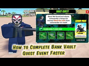 Tips on How to Complete Bank Vault HEIST Quest Event Faster in Military Tycoon Roblox