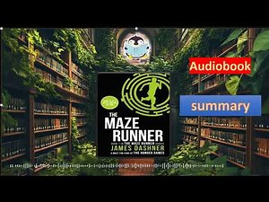 The Maze Runner by James Dashner: A Journey Through the Maze |Summary|
