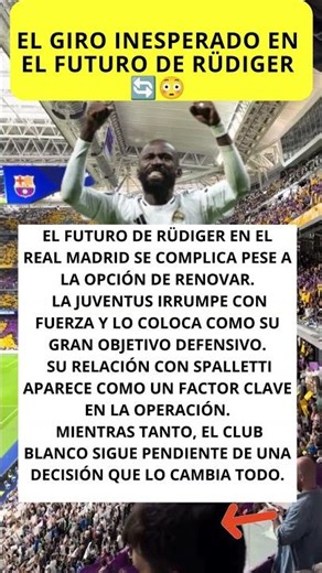 El giro inesperado en el futuro de Rüdiger 🔄😳