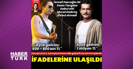 İsmail Hacıoğlu ile Kaan Tangöze'nin ifadesi ortaya çıktı   - Magazin haberleri