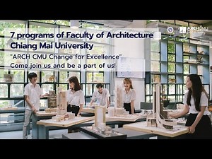 7 programs of Faculty of Architecture, Chiang Mai University (ARCH CMU)