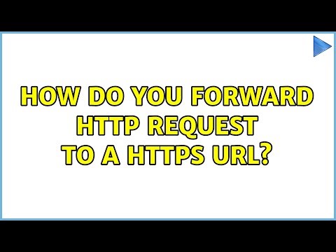 How do you forward http request to a https url? (6 Solutions!!)