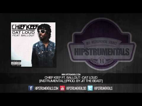 Chief Keef Ft. Ballout - Dat Loud [Instrumental] (Prod. By Jit The Beast) + DOWNLOAD LINK