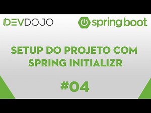 Spring Boot Essentials 04 - Setup do projeto com Spring Initializr