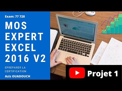 MOS Excel Expert 2016 Exam 77 728 V2 Projet 1