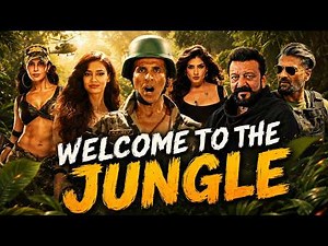 WELCOME TO THE JUNGLE Full Movie | Akshay Kumar, Sanjay Dutt, | New Blockbuster Hindi Comedy Movie
