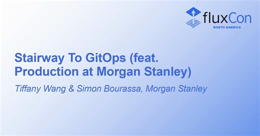 Stairway to GitOps: Scaling Flux at Morgan Stanley