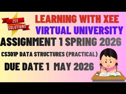 CS301P Data Structures (Practical) Assignment 1 Spring 2026 Virtual University of Pakistan