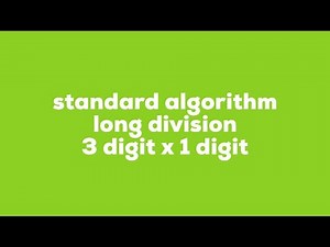 Standard Algorithm Long Division using a 3 digit dividend and a 1 digit divisor
