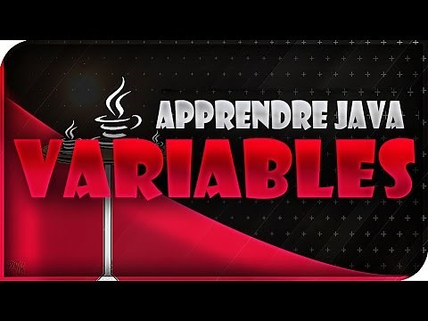 APPRENDRE LE JAVA #2 - LES VARIABLES