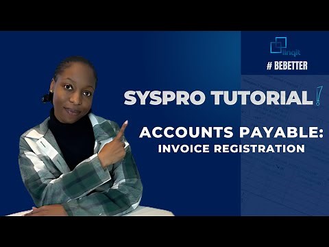 Learn How To Register Invoices In Syspro: Accounts Payable Tutorial