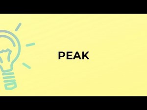 What is the meaning of the word PEAK?