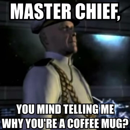 You mind telling me why you're a coffee mug?