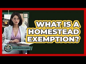 What Is A Homestead Exemption?