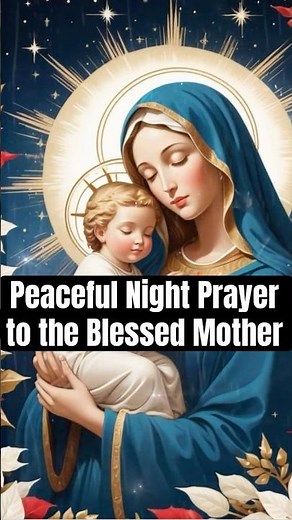 Mary, Hold Me Tonight | Peaceful Night Prayer to the Blessed Mother