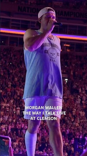 Morgan Wallen - The Way I Talk Live at Clemson 6/26/26