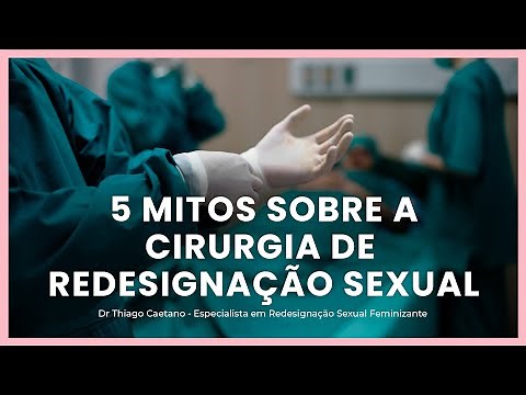 TUDO o que você PRECISA saber sobre a cirurgia de redesignação sexual | Dr Thiago Caetano