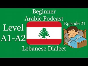 Learn Arabic Podcast | Lebanese Dialect | Level A1-A2 Episode 21: I want to Sleep Early