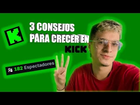 3 CONSEJOS PARA CRECER EN KICK