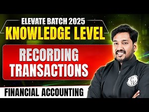 Recording Transactions | Financial Accounting (FA) | Knowledge Level 2025