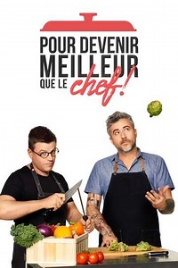 Pour devenir Meilleur que le Chef! - TV Show