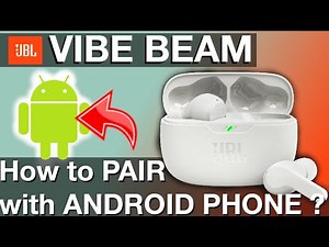 Pairing JBL VIBE BEAM to ANDROID phones (How to instructions manual)