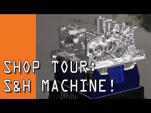Touring S&H Machine: AMAZING World Class Machine Shop!