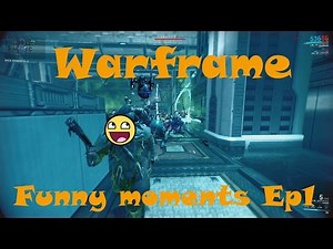 Warframe - Funny Moments Ep.1 (Reupload)