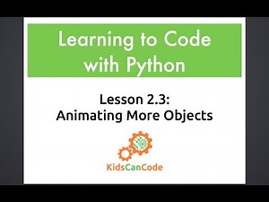 Learning to Code with Python: Lesson 2.3: Animating More Objects
