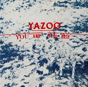 Yazoo - You And Me Both