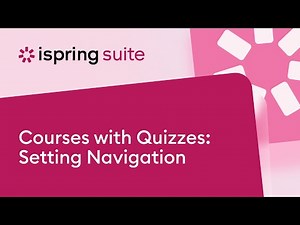 Courses with Quizzes: Setting Advanced Navigation | iSpring Suite