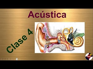 ACÚSTICA CLASE 4 EL SONIDO PARTES DEL OÍDO CAPTACIÓN Y PROPAGACIÓN DEL SONIDO, DECIBELES