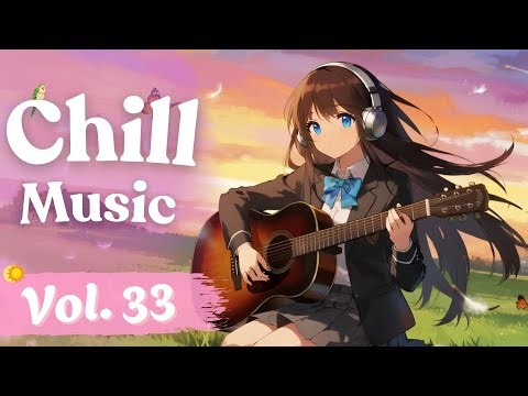 Chill Music Vol. 33 | Warm Chill Pop & Indie Acoustic | Emotional Chillout Mix for Relaxing Moments