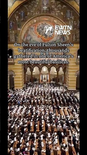 On the eve of Sheen’s beatification, thousands gathered in one of America’s most beautiful basilicas