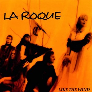 La Roque - Like The Wind